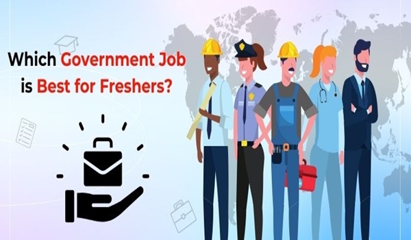 Which Government Job is Best for Freshers